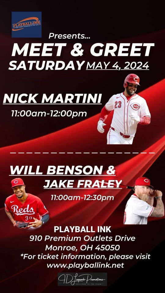 PLAYBALL INK EXCLUSIVE - REDS WILL BENSON and JAKE FRALEY AUTOGRAPH EVENT - PLUS MARTINI  MAY 4TH - CINCY STORE